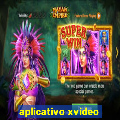 aplicativo xvideo